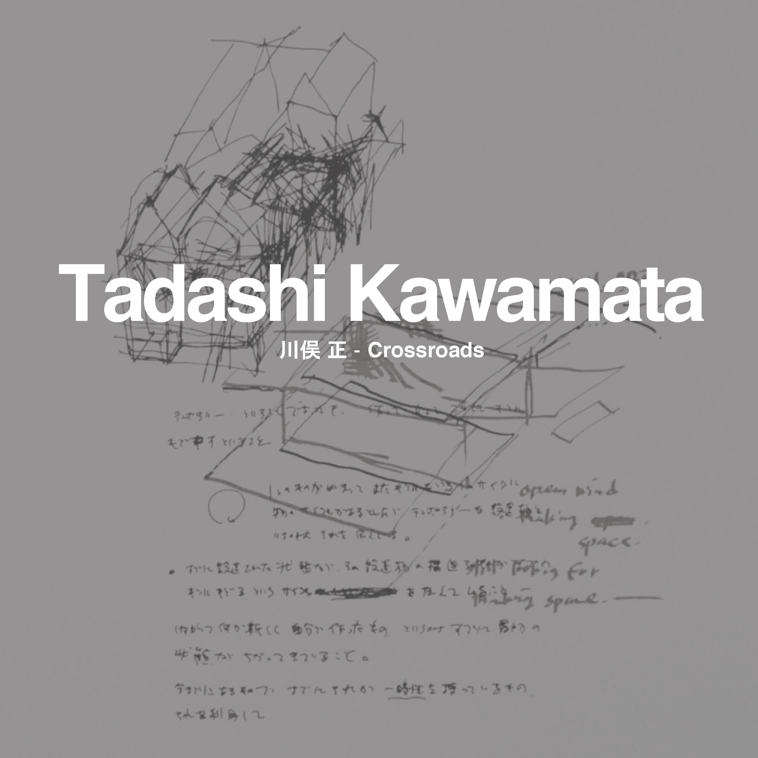 Tadashi Kawamata : Crossroads　